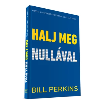 Bill Perkins: Halj meg nullával