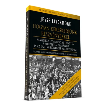 Jesse Livermore: Hogyan kereskedjünk részvényekkel