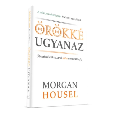 Morgan Housel: Örökké ugyanaz