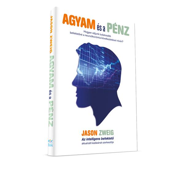 Jason Zweig: Agyam és a pénz